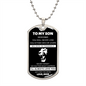 To My Son | You Will Never Lose, Love Mom | Luxury Dog Tag