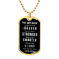 To My Son | Braver Strong Smarter, Love Mom| Luxury Dog Tag