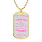 To My Daughter (Pink) | Never Forget | Luxury Dog Tag