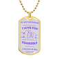 To My Daughter | Never Forget I Love You, Love Dad | Luxury Dog Tag