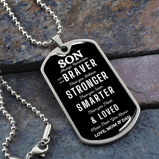 Son | Braver Strong Smarter, Love Mom & Dad | Luxury Dog Tag