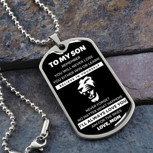 To My Son | You Will Never Lose, Love Mom | Luxury Dog Tag