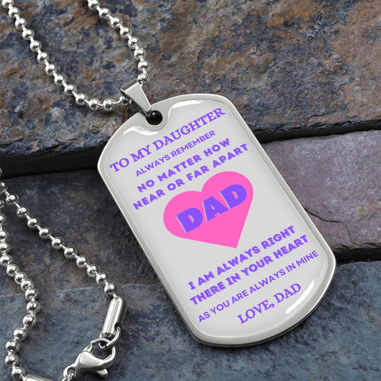 To My Daughter | Always Remember, In Your Heart (Pink) Love Dad | Luxury Dog Tag