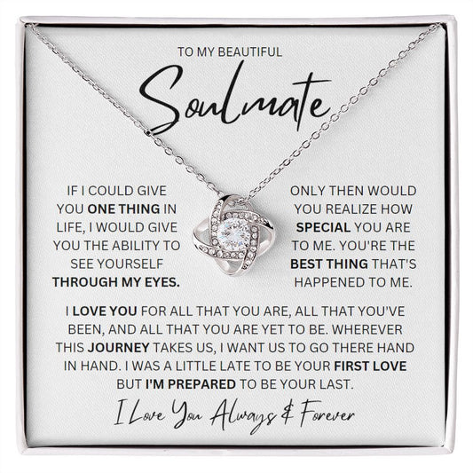 To My Beautiful Soulmate (In White)  |  If I Could Give You One Thing (Love Knot)